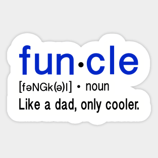 Funcle, Like a dad, only cooler Sticker